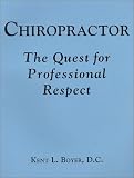 Chiropractor: The Quest for Professional Respect