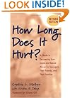 How Long Does It Hurt: A Guide to Recovering from Incest and Sexual Abuse for Teenagers, Their Friends, and Their Families