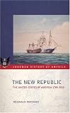 The New Republic: The United States of America 1789-1815 (Longman History of America)