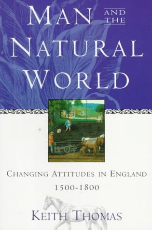 Man and the Natural World: Changing Attitudes in England 1500-1800 under Animal Ecology in The Books Store