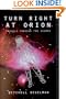 Turn Right at Orion: Travels Through the Cosmos