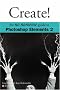 Create! Photoshop Elements 2 (No Nonsense Guides)