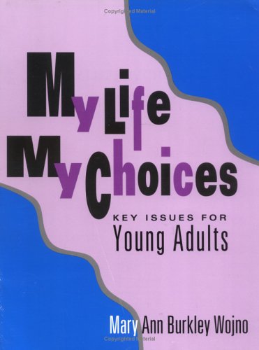 My Life, My Choices: Key Issues for Young Adults