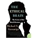 The Ethical Brain: The Science of Our Moral Dilemmas (P.S.)