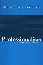 Professionalism, the Third Logic
