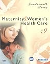 Maternity & Women's Health Care (Lowdermilk, Maternity & Women's Health Care)