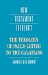 The Theology of Paul's Letter to the Galatians (New Testament Theology)