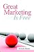 Great Marketing Is Free by Michelle Kabele