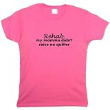 Flirty Diva Tees Woman's LooseFit T-Shirt-REHAB my momma didn't raise no quitter-Pink Azalea-Black Size Medium Fits 40 Inch Bust