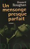 MENSONGE PRESQUE PARFAIT -UN