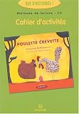 Poulette crevette : Cahier d\'activités CP