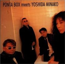 PONTA BOX meets YOSHIDA MINAKO