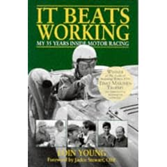 It Beats Working: My Thirty Five Years Inside Motor Racing