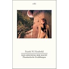 Das Geschenk der Nacht. Phantastische Erz�hlungen