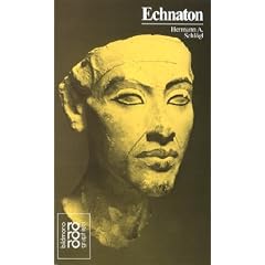 Echnaton, Amenophis IV.: Mit Selbstzeugnissen und Bilddokumenten