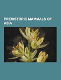 prehistoric mammals of asia hom...