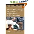 Practical Psychology for Forensic Investigations and Prosecutions by  Mark R. Kebbell and Graham M. Davies