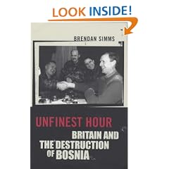 Unfinest Hour: Britain and the Destruction of Bosnia