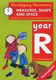Developing Numeracy: Measures, Shape and Space Year R Activities for the Daily Maths Lesson