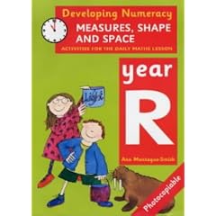 Developing Numeracy: Measures, Shape and Space Year R Activities for the Daily Maths Lesson