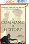 In Command of History: Churchill Fighting and Writing the Second World War