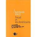 Freud et les am�ricains : L'Implantation de la psychanalyse aux Etats-Unis (1876-1917)