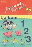 Livres : J'apprends les maths PS : L'album 1, 2 et 3