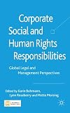 Corporate social and human rights responsibilities : global legal and management perspectives