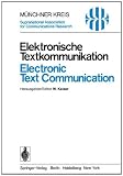 Elektronische Textkommunikation / Electronic Text Communication: Vortrage Des Vom 12.-15. Juni 1978 in Ma1/4nchen Abgehaltenen Symposiums (Telecommunications) Ma15