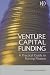 Venture Capital Funding: A Practical Guide to Raising Finance