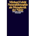 Naturphilosophie als Metaphysik der Natur (suhrkamp taschenbuch wissenschaft)