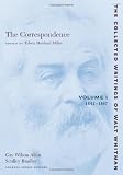 The Correspondence, Vol. 1: 1842-1867 (Collected Writings of Walt Whitman)
