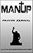 Man Up God;s Way Prayer Journal: Prayer Journal