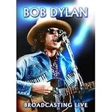 Bob Dylan - Broadcasting Live
