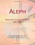 Aleph: Webster`s Timeline History, 1516 - 2007