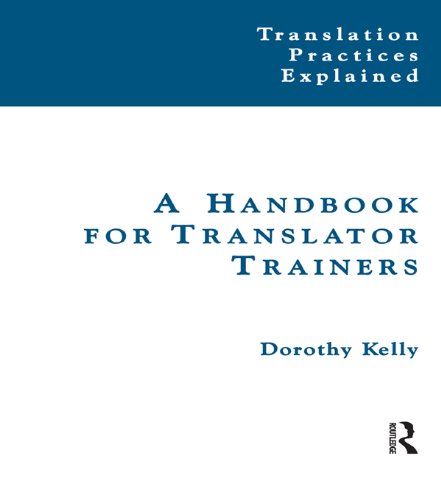 A Handbook for Translator Trainers (Translation Practices Explained)