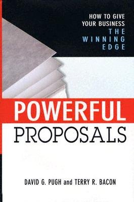 Powerful Proposals: How to Give Your Business the Winning Edge   [POWERFUL PROPOSALS] [Hardcover]