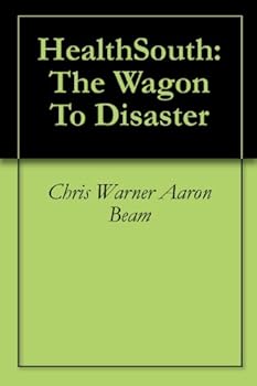 healthsouth: the wagon to disaster (one) - chris warner aaron beam