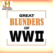 Great Blunders in History: The WWII Collection | [The History Channel]