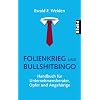 Folienkrieg und Bullshitbingo: Handbuch f�r Unternehmensberater, Opfer und Angeh�rige