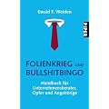Folienkrieg und Bullshitbingo: Handbuch f�r Unternehmensberater, Opfer und Angeh�rige