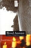 BLESSED ASSURANCE CL: A HISTORY OF EVANGELICALISM IN AMERICA