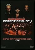 Moment of Glory: Live With Berlin Philharmonic