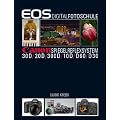 EOS Digitalfotoschule: Canon Spiegelreflexsystem