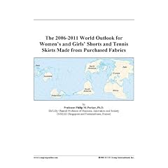 The 2006-2011 World Outlook for Women's and Girls' Shorts and Tennis Skirts Made from Purchased Fabrics