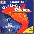 Encyclopedia of Our Living Oceans by DK Multimedia