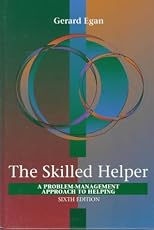 The Skilled Helper : A Problem-Management Approach to Helping
