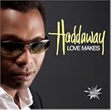 Love Makes - Haddaway