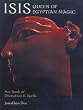 Isis, Queen of Egyptian Magic: Her Book of Divination and Spells