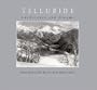 Telluride : Landscapes and Dreams